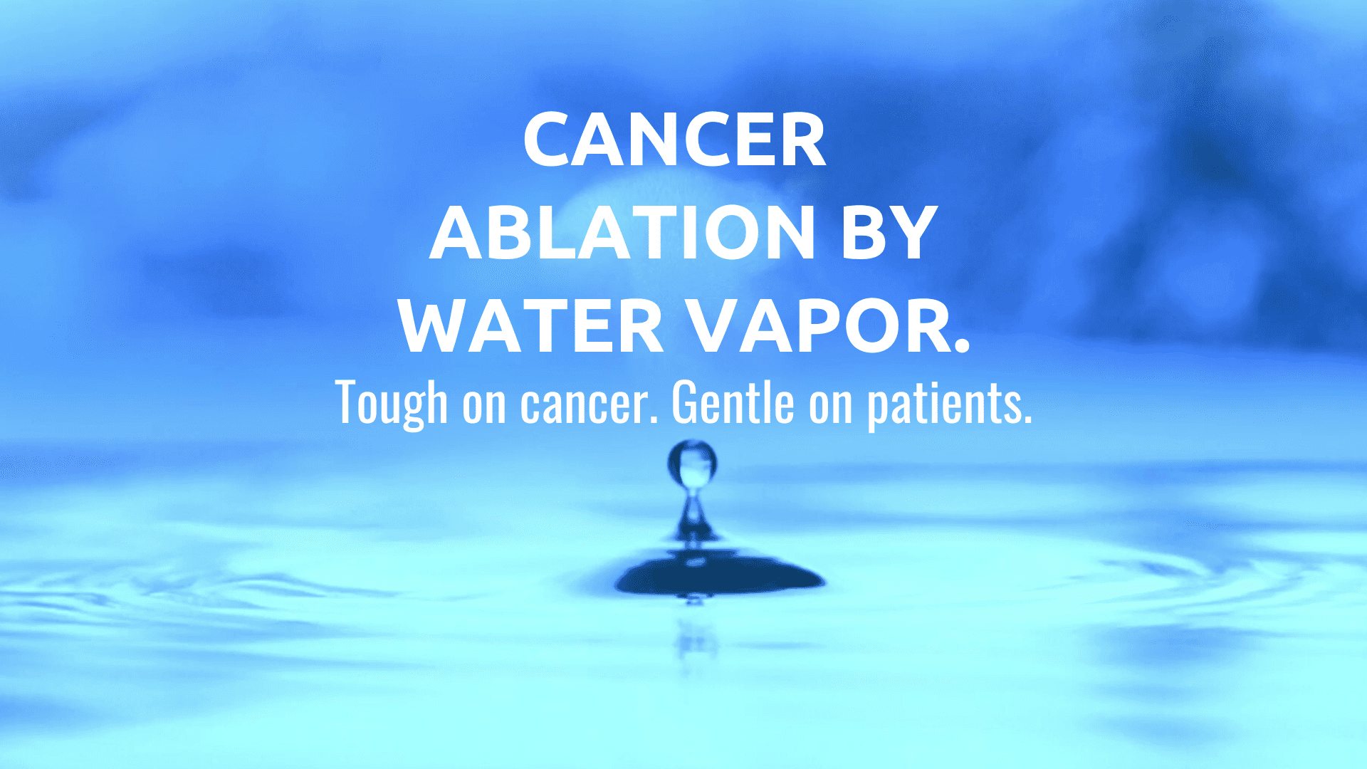 Cancer ablation by water vapor.